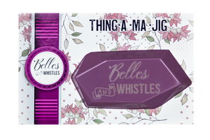Thing·A·Ma·Jig - Belles And Whistles