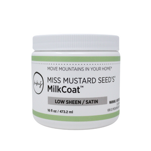 MilkCoat - Low Sheen (Satin) - Miss Mustard Seed's MilkPaint