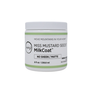MilkCoat - No Sheen (Matte) - Miss Mustard Seed's MilkPaint